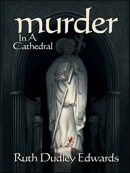 Title details for Murder in a Cathedral by Ruth Dudley Edwards - Available